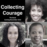 Collecting Courage: Joy, Pain, Freedom, Love digital
