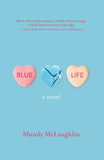 Blue Life, a Novel