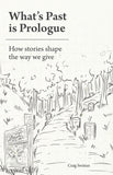 What's Past is Prologue