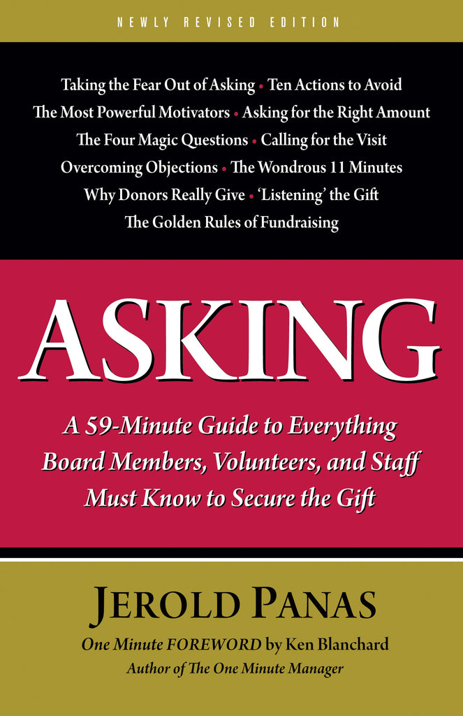 Asking: A 59-Minute Guide to Everything Board Members, Volunteers and Staff Must Know to Secure the Gift