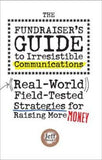 The Fundraiser's Guide to Irresistible Communications