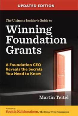 The Ultimate Insider's Guide to Winning Foundation Grants